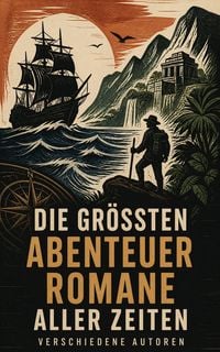 Produktbild: Die gr&ouml;&szlig;ten Abenteuerromane aller Zeiten