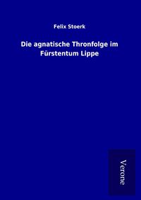 Produktbild: Die agnatische Thronfolge im F&uuml;rstentum Lippe