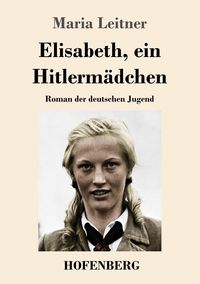 Produktbild: Elisabeth, ein Hitlerm&auml;dchen