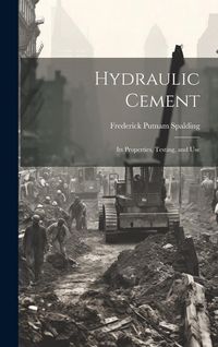 Produktbild: Hydraulic Cement: Its Properties, Testing, and Use