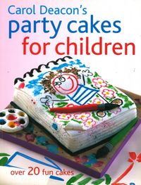 Produktbild: Deacon, C: Carol Deacon's Party Cakes for Children