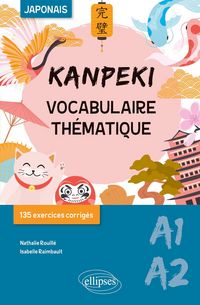 Produktbild: Kanpeki. Vocabulaire th&eacute;matique japonais avec exercices et jeux corrig&eacute;s. A1-A2