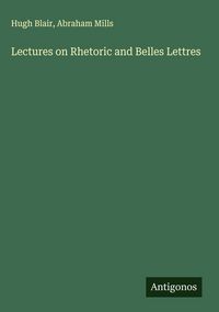 Produktbild: Lectures on Rhetoric and Belles Lettres