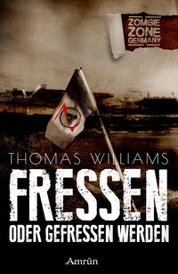 Bild vom Artikel Zombie Zone Germany: Fressen oder gefressen werden vom Autor Thomas William