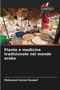 Produktbild: Piante e medicina tradizionale nel mondo arabo