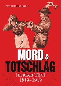 Produktbild: Mord und Totschlag im alten Tirol