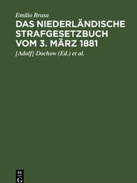 Produktbild: Das niederl&auml;ndische Strafgesetzbuch vom 3. M&auml;rz 1881