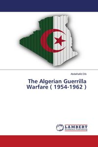 Produktbild: The Algerian Guerrilla Warfare ( 1954-1962 )