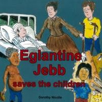 Produktbild: Nicolle, D: Eglantine Jebb Saves the Children