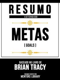 Produktbild: Resumo Estendido - Metas (Goals) - Baseado No Livro De Brian Tracy