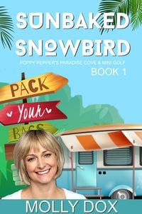 Produktbild: Sunbaked Snowbird (Poppy Pepper's Paradise Cove & Mini Golf, #1)