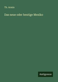 Produktbild: Das neue oder heutige Mexiko