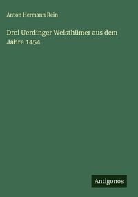 Produktbild: Drei Uerdinger Weisth&uuml;mer aus dem Jahre 1454