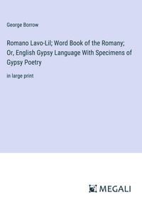 Produktbild: Romano Lavo-Lil; Word Book of the Romany; Or, English Gypsy Language With Specimens of Gypsy Poetry