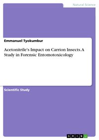 Produktbild: Acetonitrile's Impact on Carrion Insects. A Study in Forensic Entomotoxicology