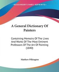 Produktbild: A General Dictionary Of Painters