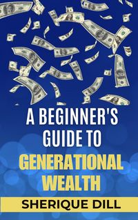 Produktbild: A Beginner's Guide To Generational Wealth