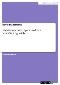 Produktbild: Nicht-kooperative Spiele und das Nash-Gleichgewicht