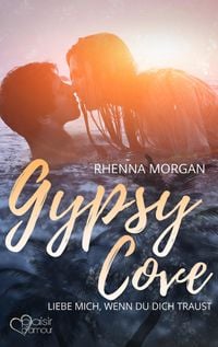 Bild vom Artikel Gypsy Cove: Liebe mich, wenn du dich traust vom Autor Rhenna Morgan