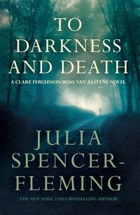 Bild vom Artikel To Darkness and to Death: Clare Fergusson/Russ Van Alstyne 4 vom Autor Julia Spencer-Fleming