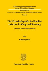 Produktbild: Die Wirtschaftspr&uuml;fer im Konflikt zwischen Pr&uuml;fung und Beratung.
