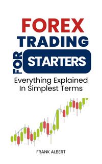 Produktbild: Forex Trading For Starters: Everything Explained In Simplest Terms