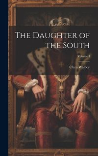 Produktbild: The Daughter of the South; Volume I