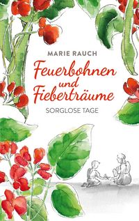 Produktbild: Feuerbohnen und Fiebertr&auml;ume