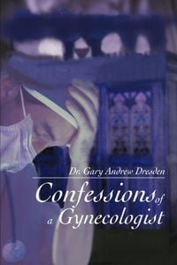 Produktbild: Confessions of a Gynecologist