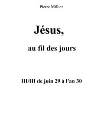 Produktbild: J&eacute;sus au fil des jours, III/III de juin 29 &agrave; l'an 30