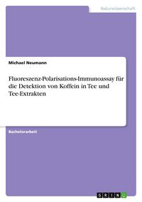 Produktbild: Fluoreszenz-Polarisations-Immunoassay f&uuml;r die Detektion von Koffein in Tee und Tee-Extrakten