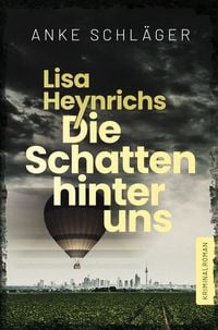 Produktbild: Lisa Heynrichs: Die Schatten hinter uns