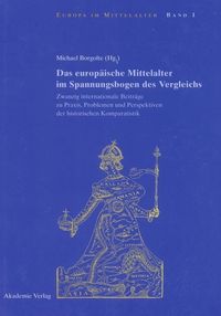 Produktbild: Das europ&auml;ische Mittelalter im Spannungsbogen des Vergleichs