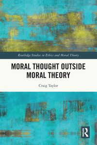Produktbild: Moral Thought Outside Moral Theory