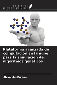 Produktbild: Plataforma avanzada de computaci&oacute;n en la nube para la simulaci&oacute;n de algoritmos gen&eacute;ticos