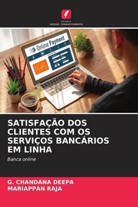 Produktbild: Satisfa&ccedil;&atilde;o Dos Clientes Com Os Servi&ccedil;os Banc&aacute;rios Em Linha