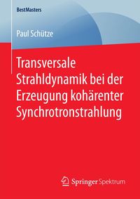 Produktbild: Transversale Strahldynamik bei der Erzeugung koh&auml;renter Synchrotronstrahlung