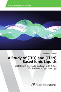 Produktbild: A Study of [TfO] and [Tf2N] Based Ionic Liquids