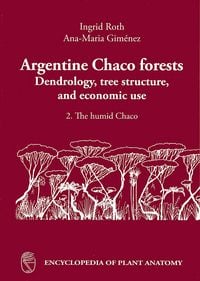 Produktbild: Argentine Chaco Forests Dendrology, tree structure and economic use