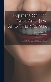 Produktbild: Injuries Of The Face And Jaw And Their Repair: And The Treatment Of Fractured Jaws