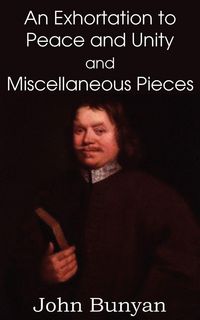 Produktbild: John Bunyan's an Exhortation to Peace and Unity and Miscellaneous Pieces