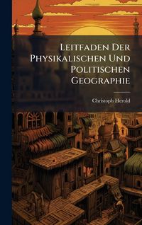 Produktbild: Leitfaden Der Physikalischen Und Politischen Geographie