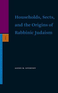 Produktbild: Households, Sects, and the Origins of Rabbinic Judaism