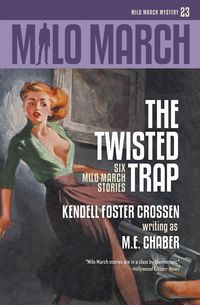 Produktbild: Milo March #23: The Twisted Trap: Six Milo March Stories