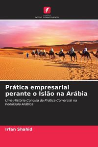 Produktbild: Pr&aacute;tica empresarial perante o Isl&atilde;o na Ar&aacute;bia