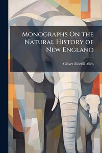 Produktbild: Monographs On the Natural History of New England