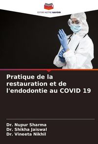 Produktbild: Pratique de la restauration et de l'endodontie au COVID 19