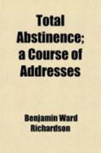 Produktbild: Total Abstinence; A Course of Addresses