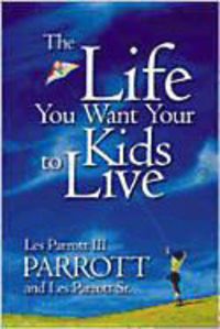 Produktbild: The Life You Want Your Kids to Live