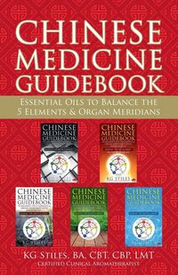 Produktbild: Chinese Medicine Guidebook Essential Oils to Balance the 5 Elements & Organ Meridians